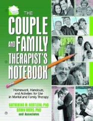 The Couple and Family Therapist’s Notebook: Homework, Handouts, and Activities