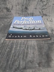 Prop Perfection: Restored Propliners& Warbirds,Graham Robson,Aviation Motorbooks
