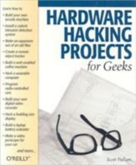 Hardware Hacking Projects for Geeks by Fullam, Scott