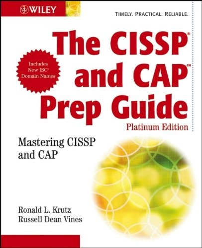 THE CISSP AND CAP PREP GUIDE: PLATINUM EDITION By Ronald L. Krutz & Russell Dean