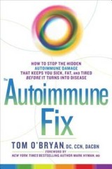 The Autoimmune Fix: How to Stop the Hidden Autoimmune Damage That Ke – VERY GOOD