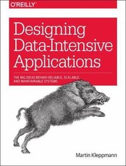 Designing Data-Intensive Applications: The… 9781449373320 by Kleppmann, Martin