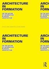 Architecture in Formation : On the Nature of Information in Digital Architecture