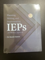 Planning, Writing, and Implementing IEPs: A Christian Approach by Bunnie Loree