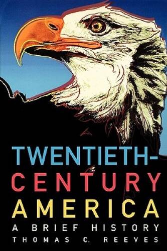 Twentieth-Century America: A Brief History – Paperback – VERY GOOD