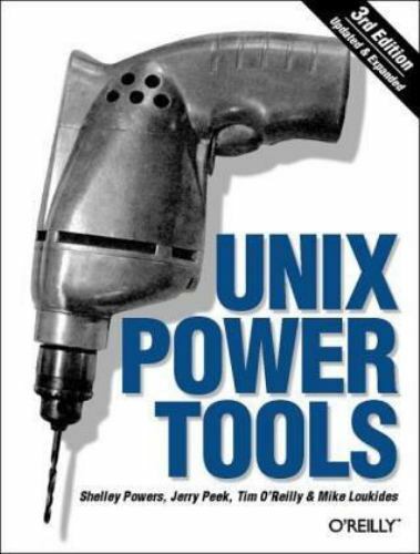 Unix Power Tools w/ by Jerry Peek; Mike Loukides; Tim O’Reilly