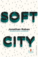 Soft City: Picador Classic by Jonathan Raban (English) Paperback Book