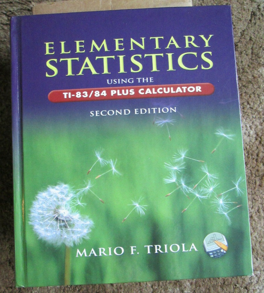 Elementary Statistics Using the TI-83/84 Plus Calculator by Mario Triola