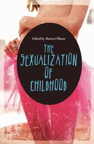 The Sexualization of Childhood – Hardcover, by Olfman Sharna – Very Good