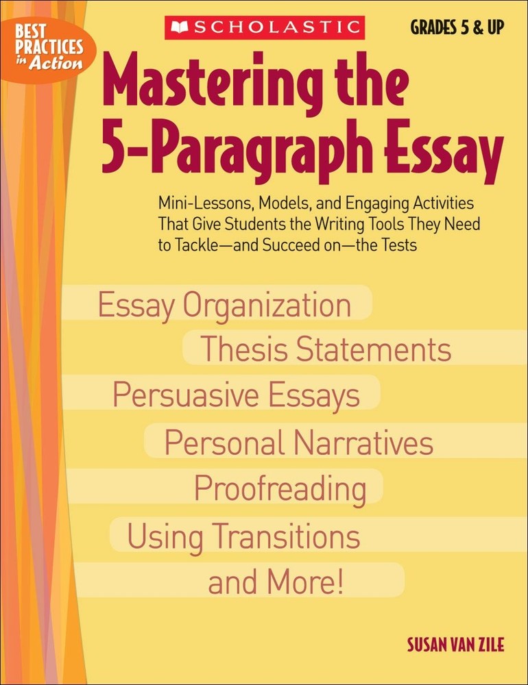 Mastering the 5-Paragraph Essay (Best Practices in Action)