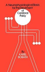 A Neurophysiological Basis for the Treatment of Cerebral Palsy: 75 (Clinics in D