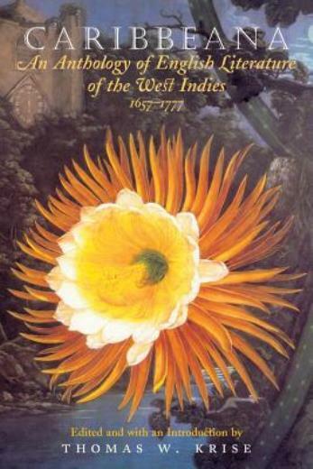 Caribbeana: An Anthology Of English Literature Of The West Indies, 1657-177…