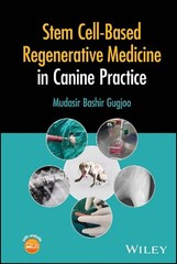 Stem Cell-Based Regenerative Medicine in Canine Practice by Mudasir Bashir Gugjo