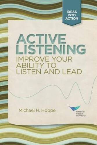 Active Listening: Improve Your Ability to Listen and Lead – VERY GOOD
