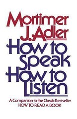 How to Speak How to Listen; A Guide to – 0684846470, Mortimer J Adler, paperback
