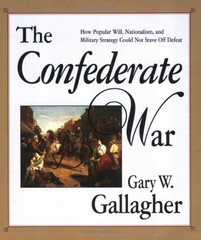 The Confederate War By Gallagher, Gary W. Gary W. Gallagher,