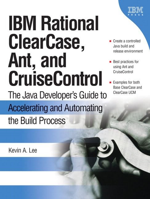IBM Rational Clearcase, Ant, And Cruisecontrol: The Java Developer’s Guide t…