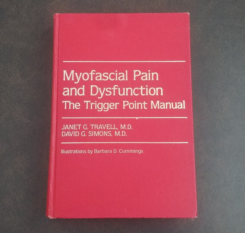 Myofascial Pain and Dysfunction: The Trigger Point Manual–Travell & Simons HC