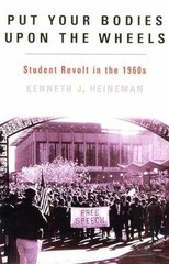 Put Your Bodies Upon The Wheels: – Paperback, by Heineman Kenneth J. – Very Good