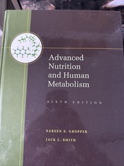 Advanced Nutrition and Human Metabolism by Sareen S. Gropper (2012, Hardcover)