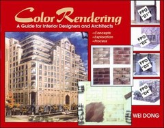 Color Rendering : A Guide for Interior Designers and Architects W