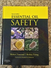 Essential Oil Safety: A Guide for Health Care Professionals 2nd Ed. Hardcover