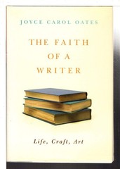 The Faith of a Writer: Life, Craft, Art