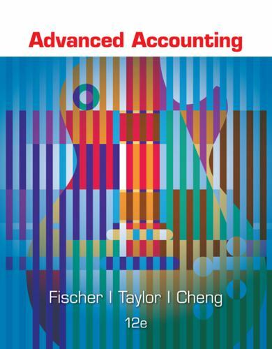 Advanced Accounting by William J. Tayler, Paul M. Fischer and Rita H. Cheng…