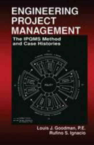 Engineering Project Management: The IPQMS Method and Case Histories, Goodman, Lo