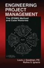 Engineering Project Management: The IPQMS Method and Case Histories, Goodman, Lo