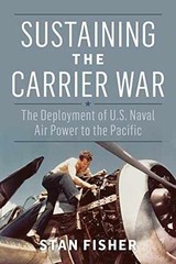 Sustaining the Carrier War: The – Hardcover, by Fisher Stan – Very Good