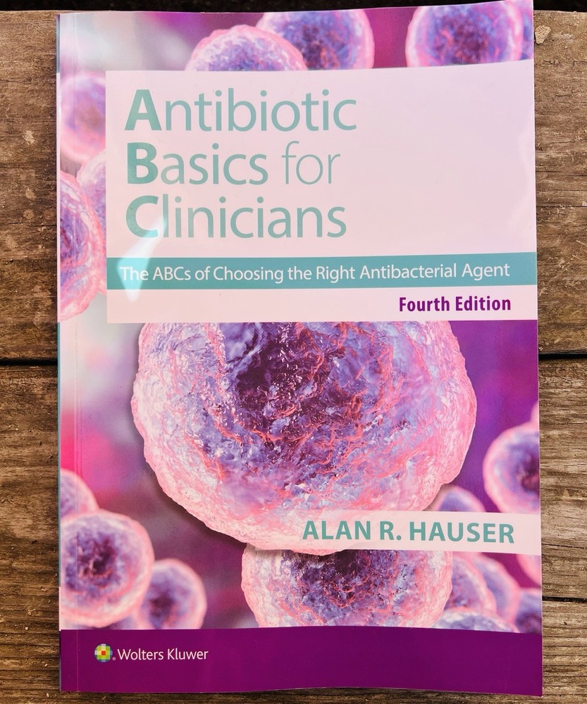 Antibiotics Basics for Clinicians : The ABCs of Choosing the Right Antibacterial