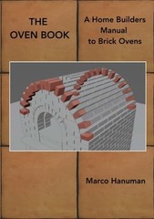 THE OVEN BOOK – A Home Builders Manual for Brick Ovens by Marco Hanuman: New