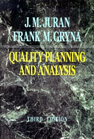 Quality Planning and Analysis: From Product Development Through Use (Mcgraw-…