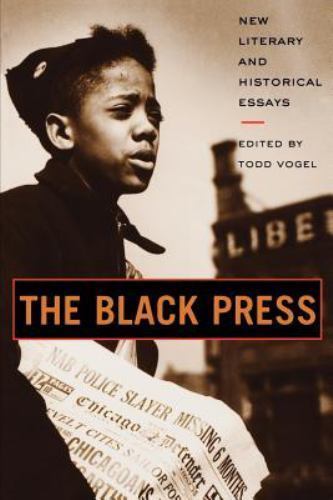 The Black Press: New Literary and Historical Essays by