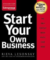 Start Your Own Business (Start Your Own Business: The Only Start-Up Book You’ll