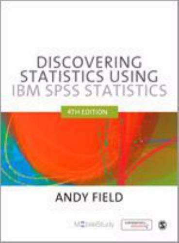 Discovering Statistics Using IBM SPSS Statistics by Andy Field (2013, Trade…