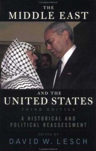 The Middle East and the United States: A Historical and Political Reassessment