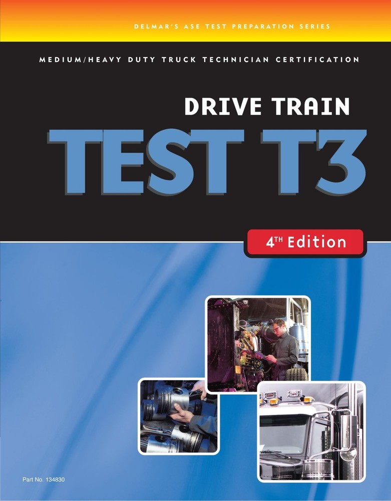 ASE Test Preparation Medium/Heavy Duty Truck Series Test T3: Drive Train (De…