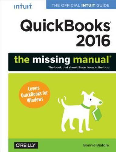 QuickBooks 2016: The Missing Manual: The Official Intuit Guide to QuickBo – GOOD