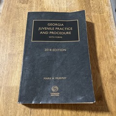 Georgia Juvenile Practice and Procedure with Forms 2018 Edition. Mark H. Murphy