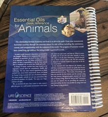 Essential Oils For Animals Desk Reference: 1st Edition Life Science Publishers.