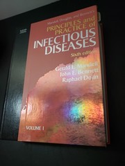 Mandell, Douglas, and Bennetts Principles and Practice of Infectious Diseases