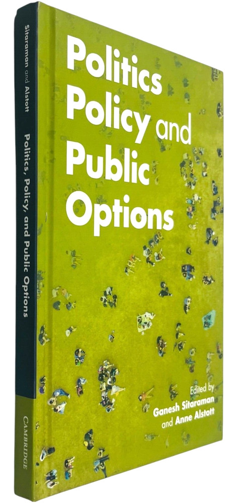 Politics, Policy, and Public Options by Ganesh Sitaraman – Hardcover Book