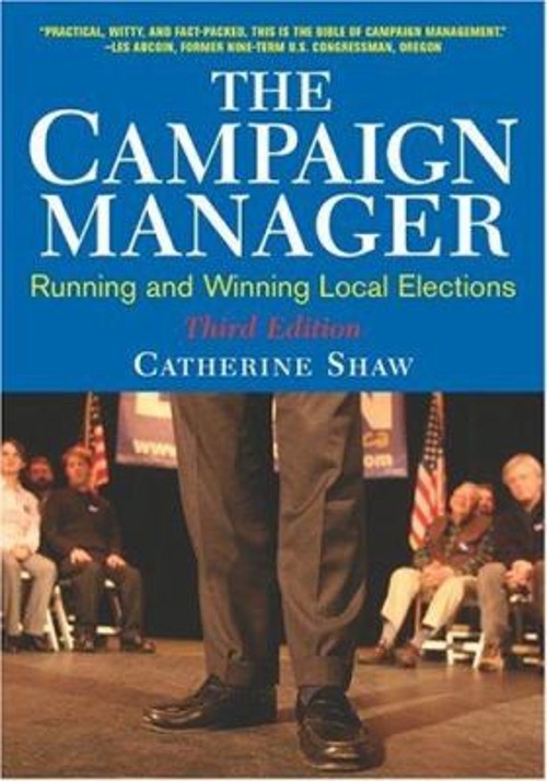 The Campaign Manager : Running and Winning Local Elections Cather