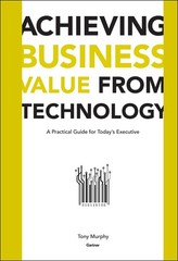 Achieving Business Value From Technology