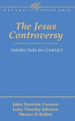 The Jesus Controversy by John Dominic Crossan: Used