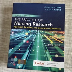 Burns and Grove’s The Practice of Nursing Research: Appraisal, Synthesis, – GOOD
