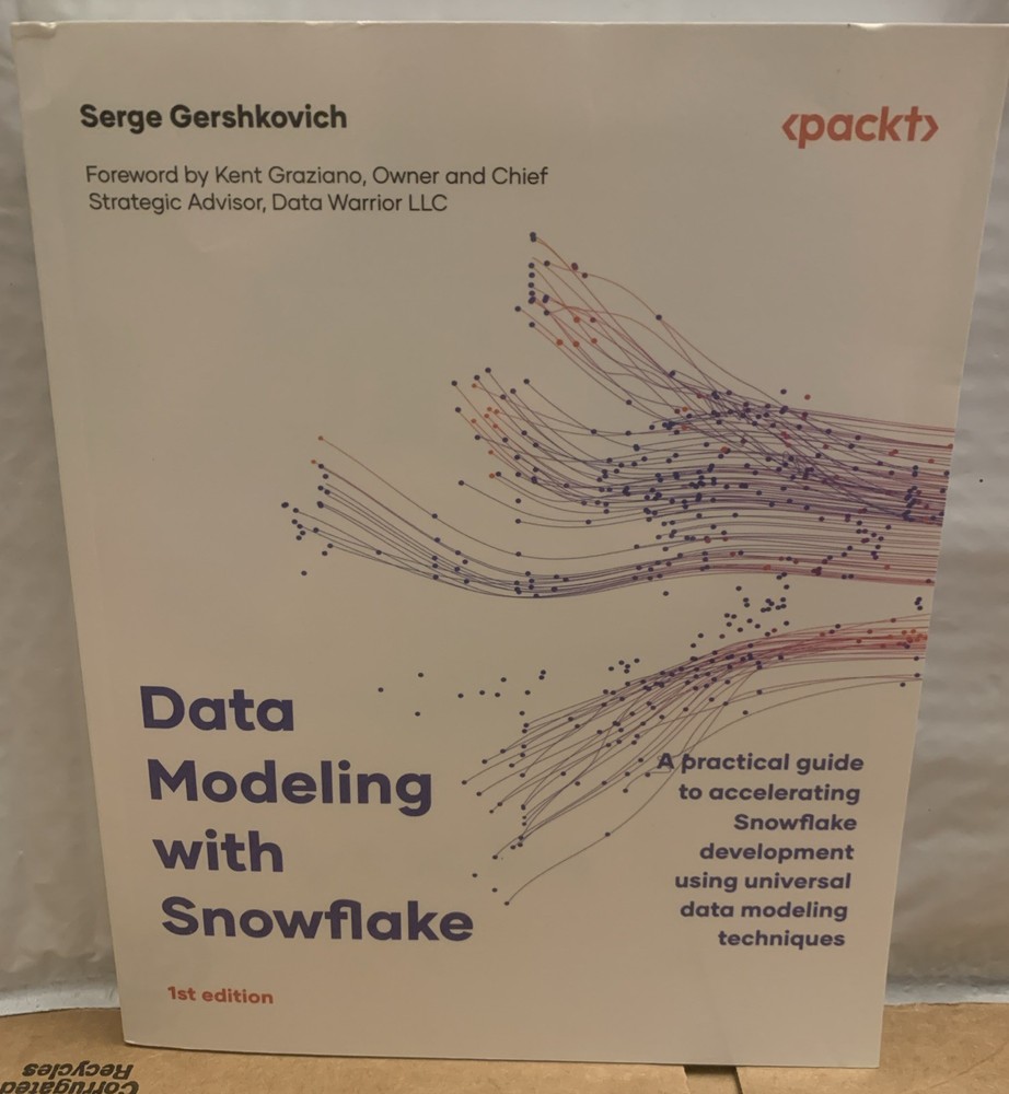 Data Modeling with Snowflake : A Practical Guide for Accelerating Snowflake…