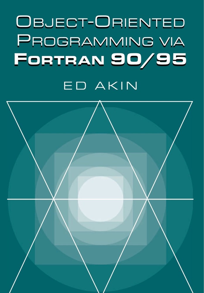 Object-Oriented Programming via Fortran 90/95 – paperback Akin, Ed